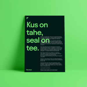 Plakat ,,Kus on tahe, seal on tee."